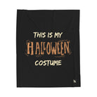 This is My Halloween Costume | Mix & Match Velveteen Fun-Flirty Lovers’ Blankets