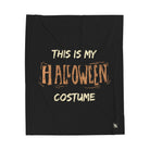 This is My Halloween Costume | Mix & Match Velveteen Fun-Flirty Lovers’ Blankets
