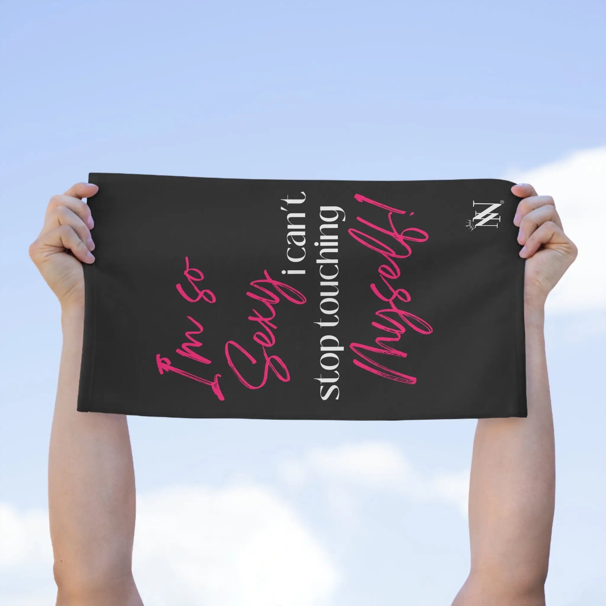 I’m So Sexy I Can’t Stop Touching Myself! Sex Towel