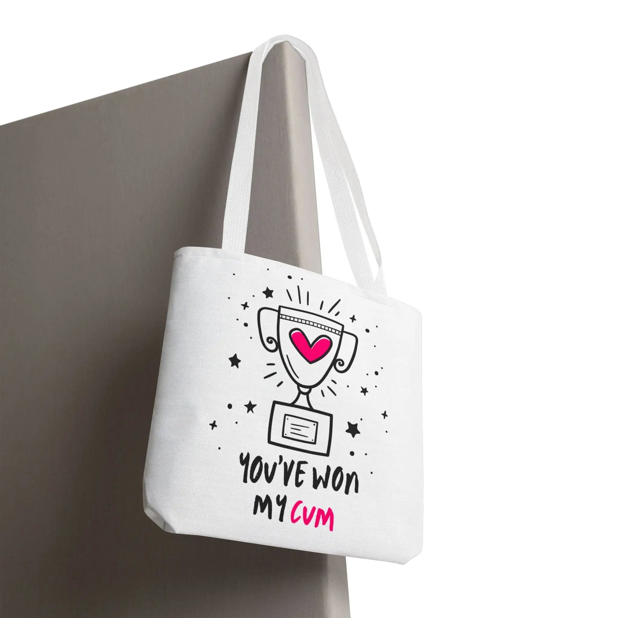 You’ve Won My Cum Tote Bag