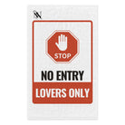 No Entry Lovers Only Sign Sex Towel