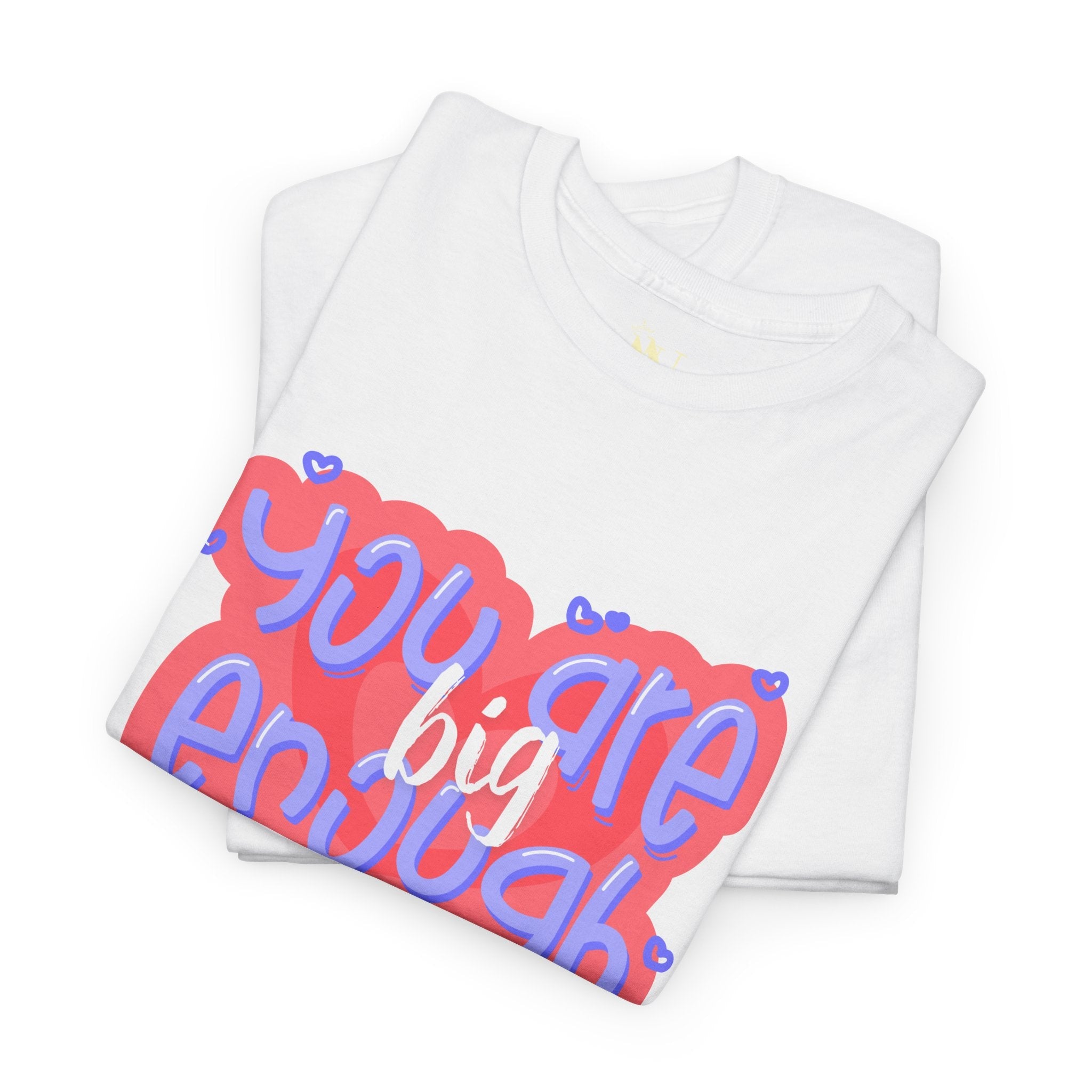 You Are Big Enough | Mix & Match 100% Cotton Unisex Fun-Flirty Lovers’ Tees