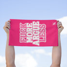 Fuck More Argue Less Sex Towel