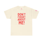 Don’t Forget About Me! Sex Gifts for Her Graphic T-Shirt