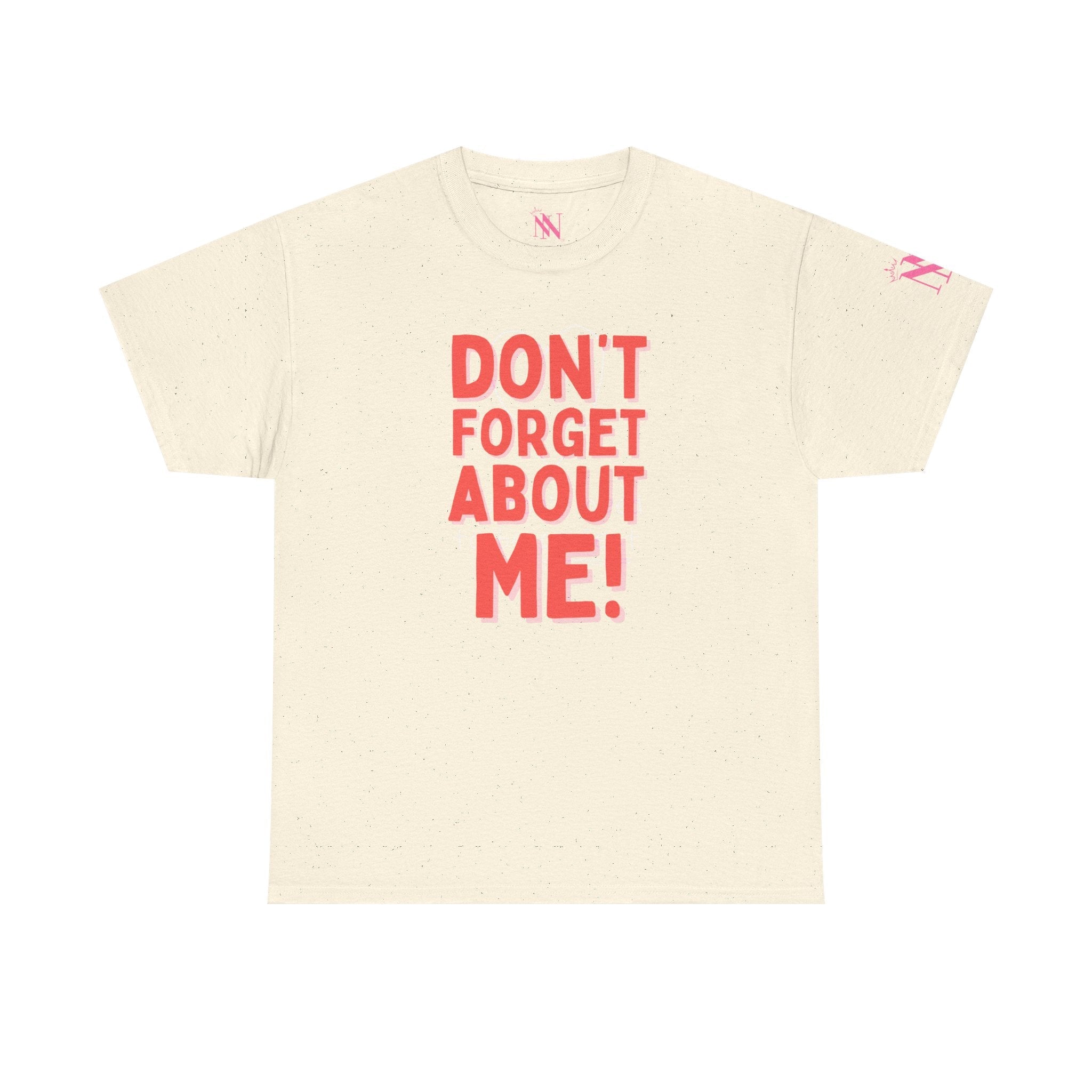 Don’t Forget About Me! Sex Gifts for Her Graphic T-Shirt