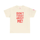 Don’t Forget About Me! | Mix & Match Cotton Unisex Fun-Flirty Lovers’ T-Shirts