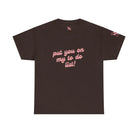 Put You on My to Do List! | Mix & Match 100% Cotton Unisex Fun-Flirty Lovers’ Tees