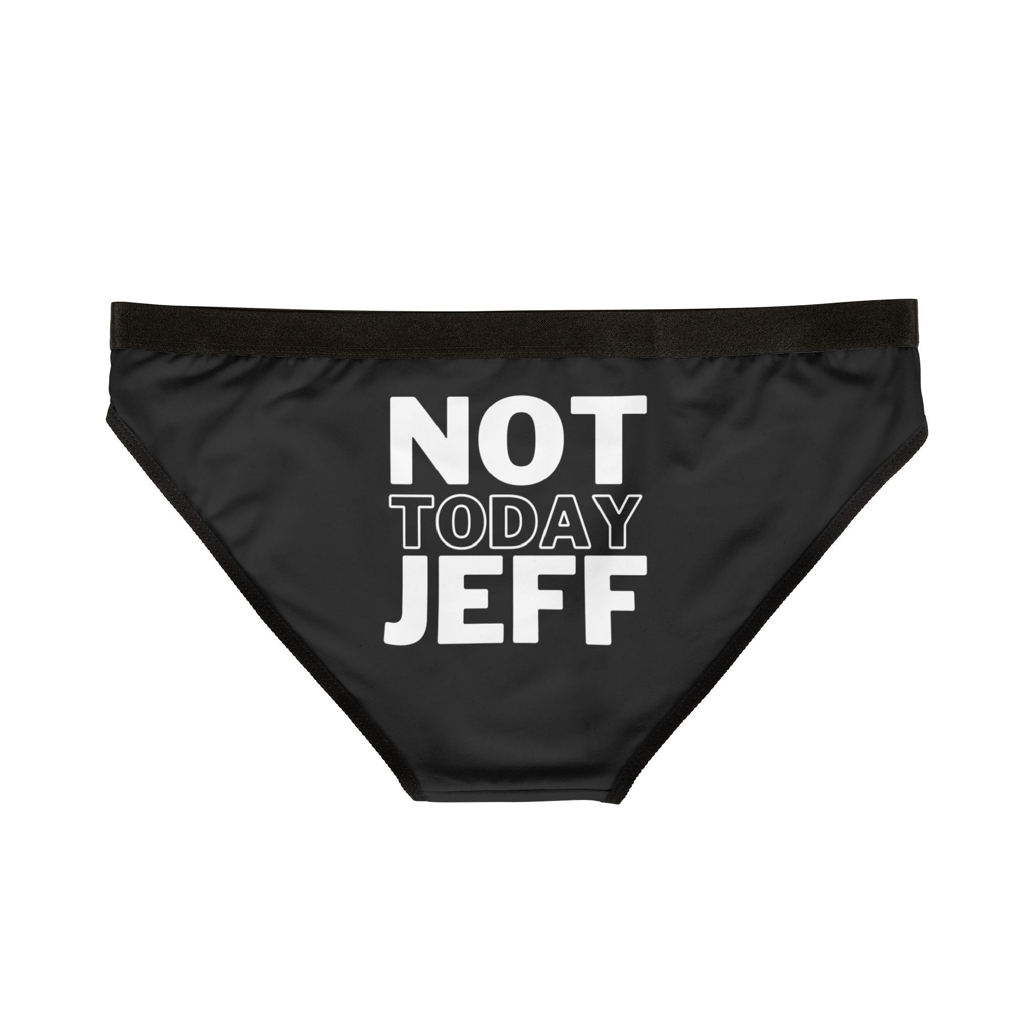 Not Today Jeff | Mix & Match Women’s Fun-Flirty Lovers’ Panties