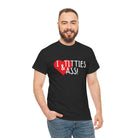 I Love Titties & Ass! | Mix & Match 100% Cotton Unisex Fun-Flirty Lovers’ Tees