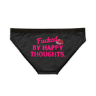 Fucked By Happy Thoughts Romantic Sex Gifts Women’s Panties