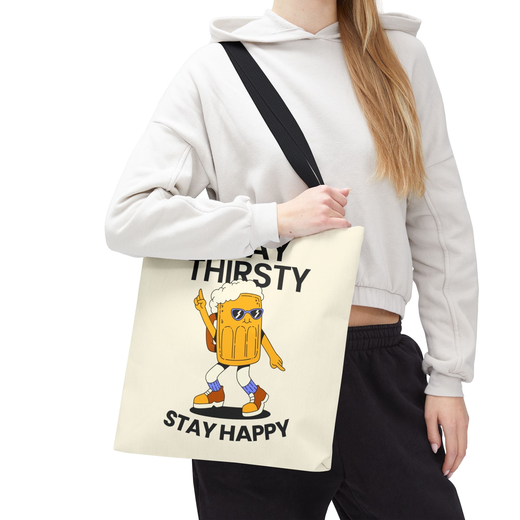 Stay Thirsty Stay Happy Tote Bag