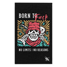 Born to Fuck No Reasons Sex Towel