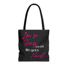 I’m So Sexy Even Life Gets Hard! Tote Bag