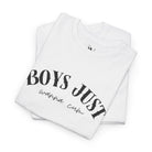 Boys Just Wanna | Mix & Match 100% Cotton Unisex Fun-Flirty Lovers’ Tees
