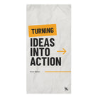 Turning Ideas into Action Extra Large Sex Towel