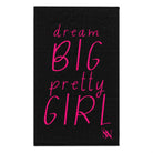 Dream BIG Pretty GIRL | Nectar Napkins Fun-Flirty Lovers’ Towels