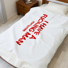 I Have a Fucking Man | Mix & Match Soft Fun-Flirty Lovers’ Blankets
