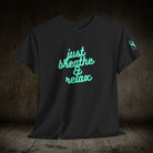 Just Breathe & Relax | Mix & Match 100% Cotton Unisex Fun-Flirty Lovers’ Tees