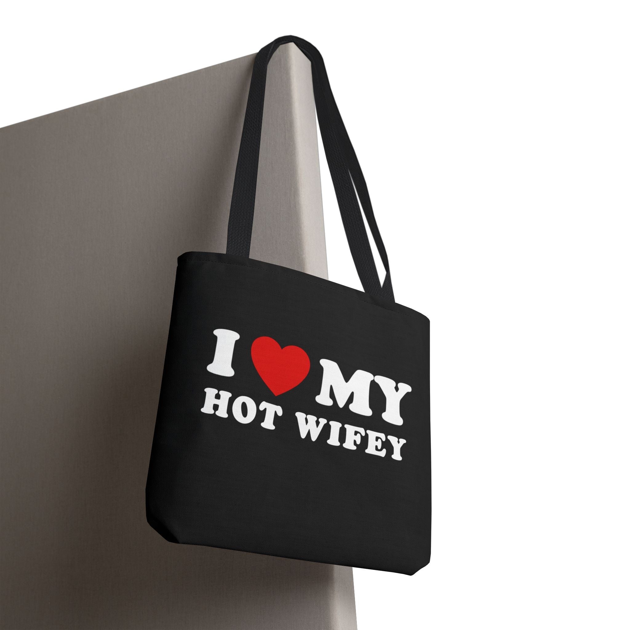 I Love My Hot Wifey | Mix & Match Fun-Flirty Lovers’ Totes