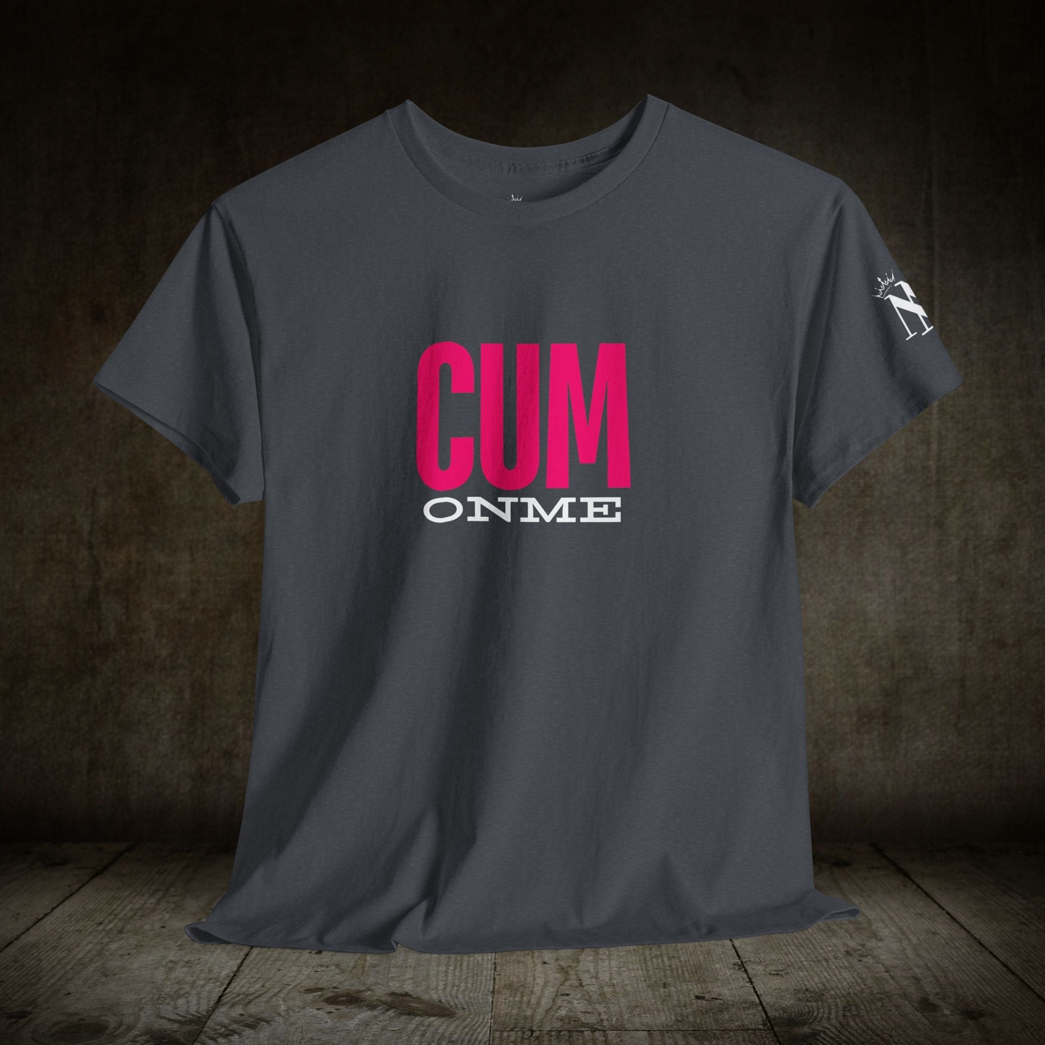 Cum on Me | Mix & Match 100% Cotton Unisex Fun-Flirty Lovers’ Tees