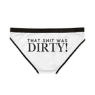 That Shit Was Dirty! | Mix & Match Women’s Fun-Flirty Lovers’ Panties