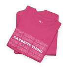 Favorite Thing You Hard | Mix & Match 100% Cotton Unisex Fun-Flirty Lovers’ Tees