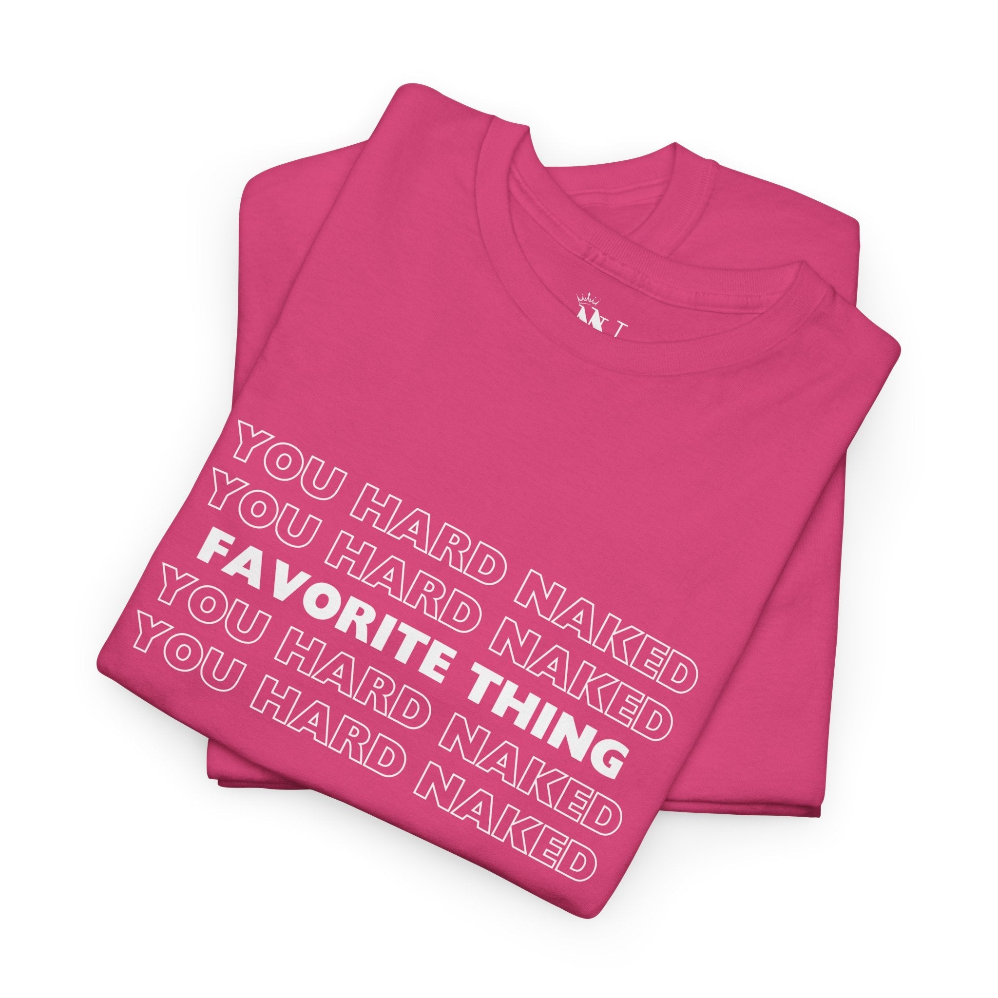 Favorite Thing You Hard | Mix & Match 100% Cotton Unisex Fun-Flirty Lovers’ Tees