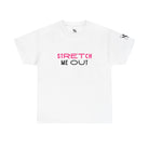 Stretch Me Out | Mix & Match 100% Cotton Unisex Fun-Flirty Lovers’ Tees