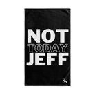 Not Today Jeff | Mix & Match Original Fun-Flirty Lovers’ Towels