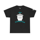 Just Fucking Nauti | Mix & Match 100% Cotton Unisex Fun-Flirty Lovers’ Tees