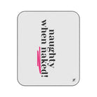 Naughty When Naked! | Mix Match Fun-Flirty Lovers’ Water-Resistant Blankets