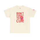 Don’t Forget to Cum! Heart Eyes Emoji | Mix & Match Cotton Unisex Fun-Flirty Lovers’ T-Shirts