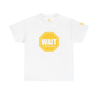 Wait to Cum Sign | Mix & Match 100% Cotton Unisex Fun-Flirty Lovers’ Tees