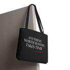 Anything Worth Having Takes Time | Mix & Match Fun-Flirty Lovers’ Totes