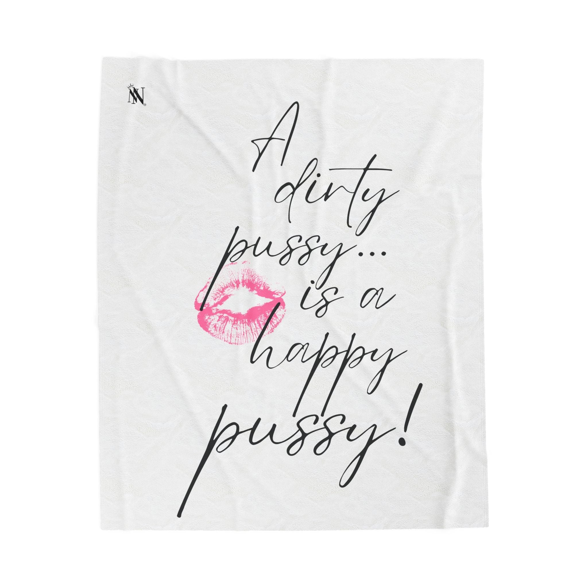 A Dirty Pussy is a Happy Pussy! Romantic Gifts Love Blanket