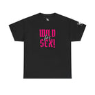 Wild for Sex! | Mix & Match Cotton Unisex Fun-Flirty Lovers’ T-Shirts