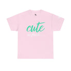 Cute As Fuck | Mix & Match 100% Cotton Unisex Fun-Flirty Lovers’ Tees