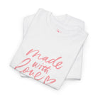 Made With Love | Mix & Match 100% Cotton Unisex Fun-Flirty Lovers’ Tees