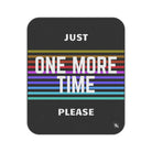 Just One More Time Please | Mix Match Fun-Flirty Lovers’ Water-Resistant Blankets