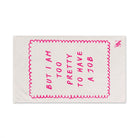 Too Pretty to Have a Job | Mix & Match Original Fun-Flirty Lovers’ Towels
