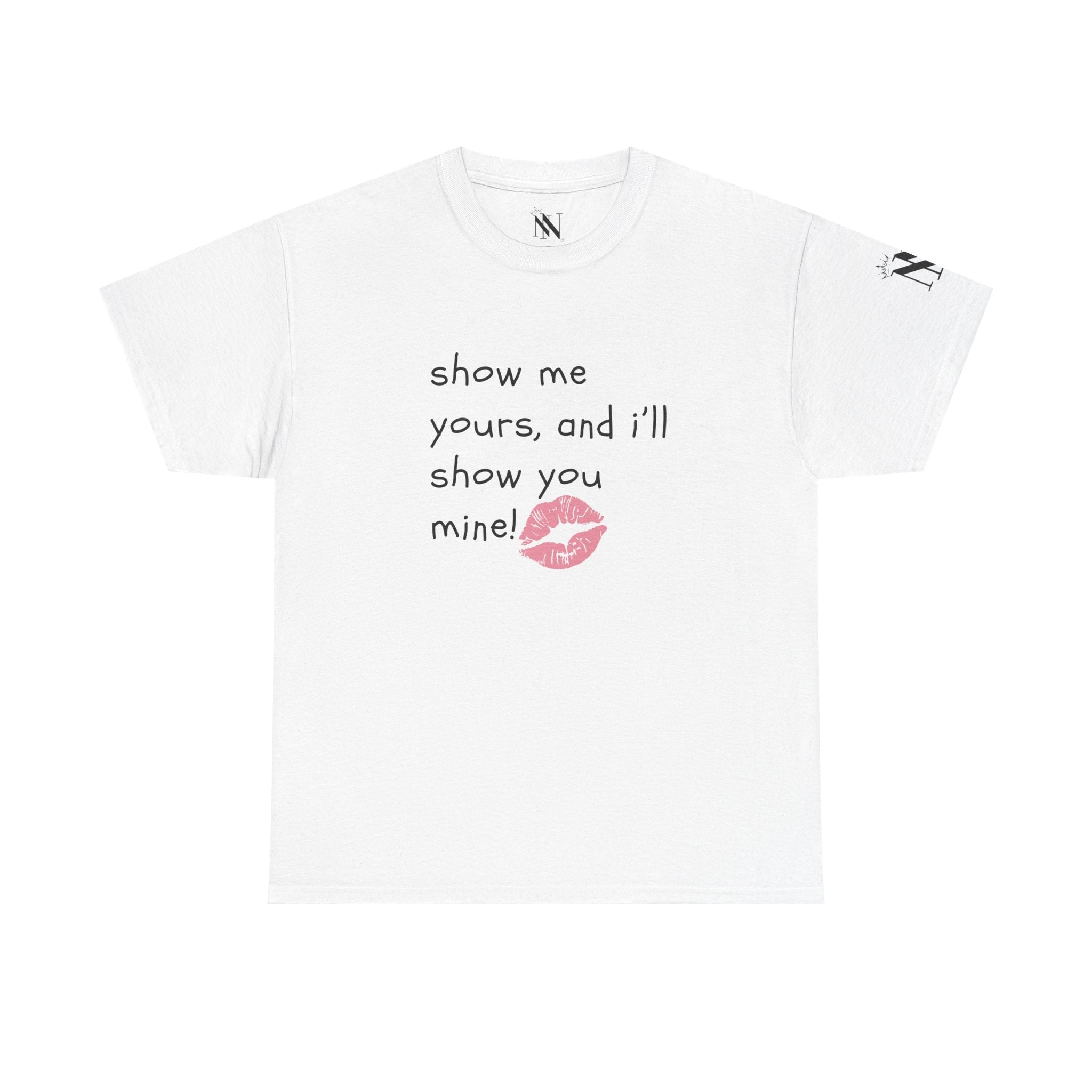 Show Me Yours | Mix & Match 100% Cotton Unisex Fun-Flirty Lovers’ Tees