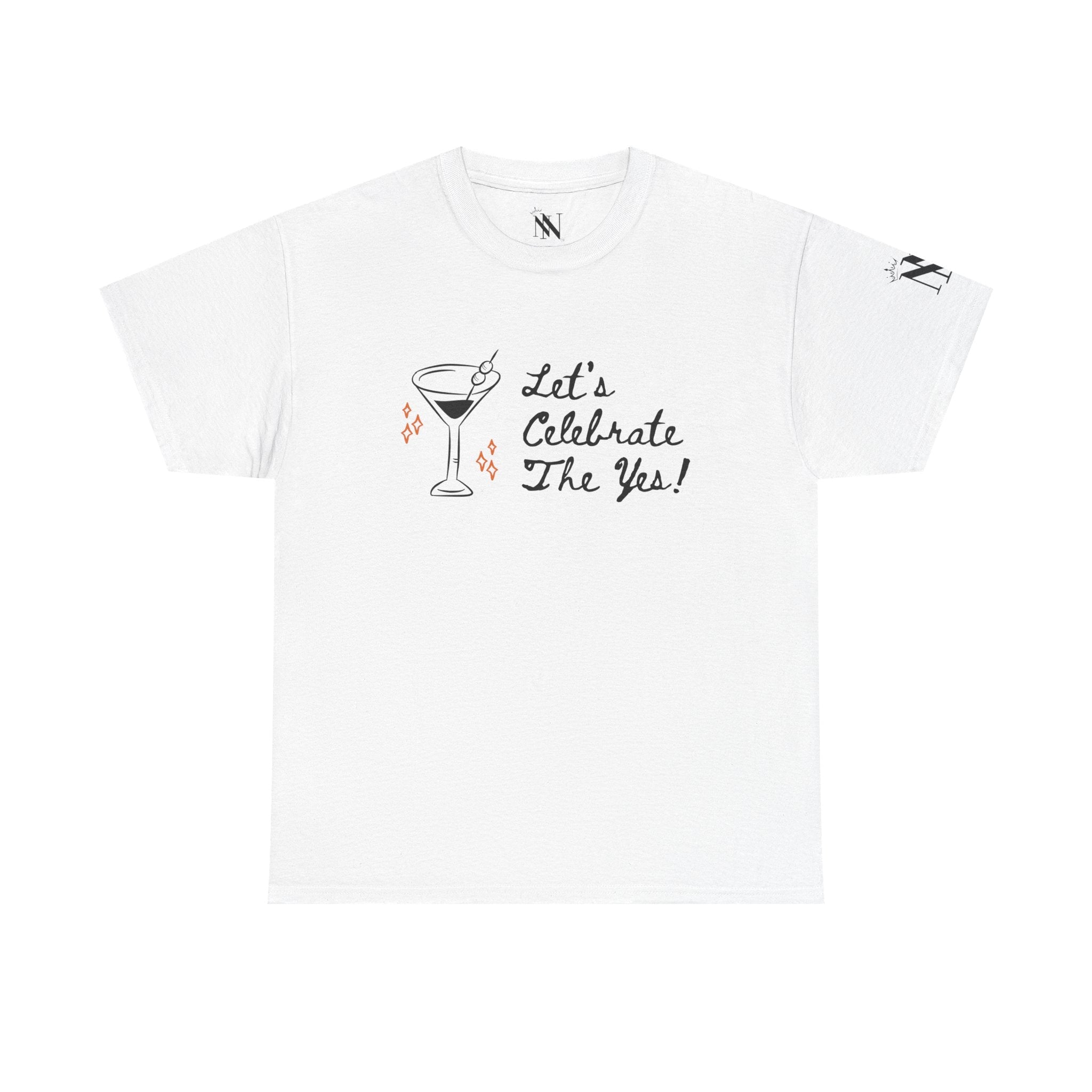 Let’s Celebrate the Yes! T-Shirt