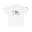 Let’s Celebrate the Yes! T-Shirt
