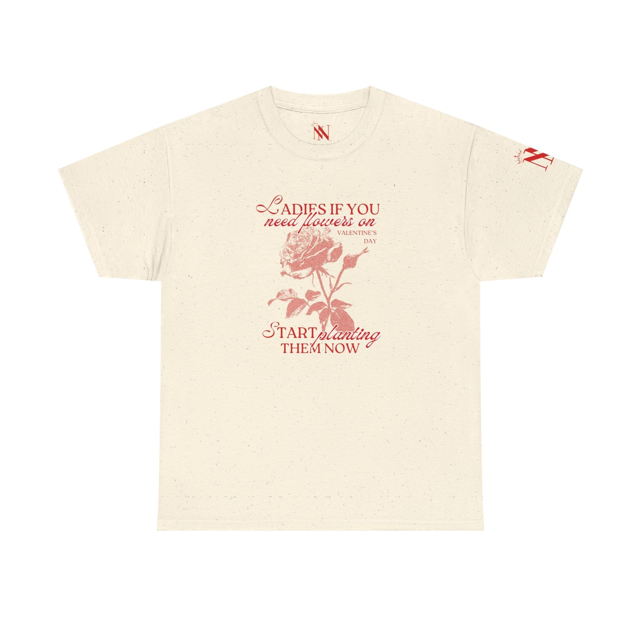 Ladies If You Need Flowers | Mix & Match Cotton Unisex Fun-Flirty Lovers’ T-Shirts