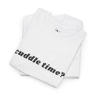 Cuddle Time? | Mix & Match 100% Cotton Unisex Fun-Flirty Lovers’ Tees