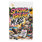 Spring Break My Ass Sex Towel