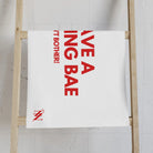 I Have a Fucking Bae | Mix & Match Classic Fun-Flirty Lovers’ Towels