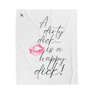 A Dirty Dick is a Happy Dick! | Mix & Match Soft Fun-Flirty Lovers’ Blankets