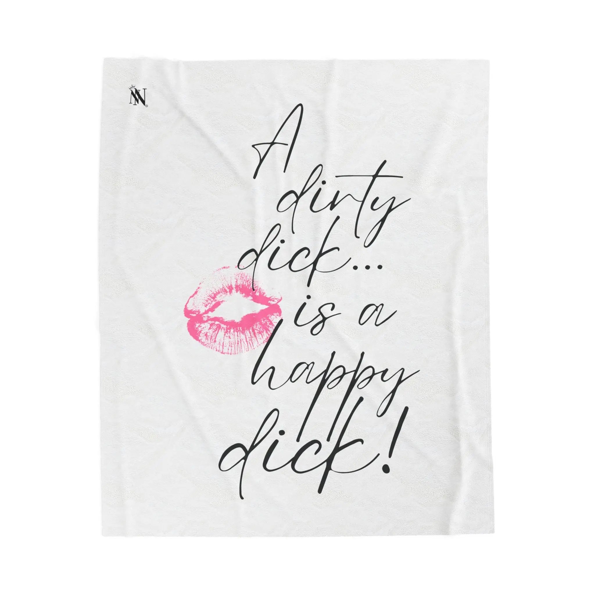 A Dirty Dick is a Happy Dick! Romantic Gifts Love Blanket