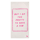 Too Pretty to Have a Job | Mix & Match XL Fun-Flirty Lovers’ Towels